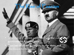 The Rise of Fascism The rise of Fascism coincided with