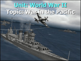 Unit: World War II Topic: War in the Pacific