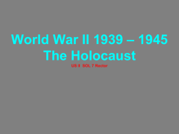 World War II 1939 – 1945 – The Holocaust