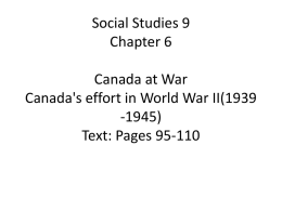 Social Studies 9 Chapter 6 Canada at War Canada`s effort in World