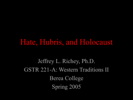 Hate, Hubris, and Holocaust