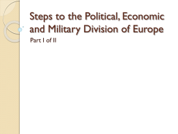 Steps to the Political, Economic and Military Division of Europe