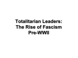 Totalitarian Leaders: The Rise of Fascism Pre