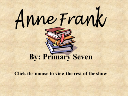 Anne Frank By: Primary seven - school