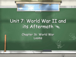 Unit 7: World War II and its Aftermath