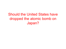 Should the United States have dropped the atomic bomb on Japan?