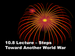 10.8 Lecture – Steps Toward Another World War