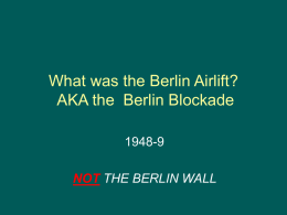 The Berlin Airlift AKA the Berlin Blockade 1948-9