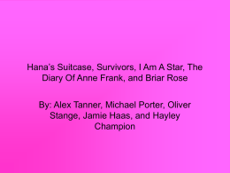 Hana`s Suitcase, Survivors, I Am A Star, and The Diary Of Anne Frank