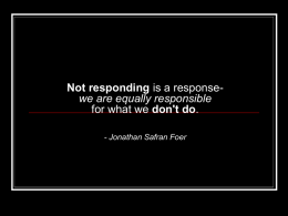 Not responding is a response- we are equally responsible for what