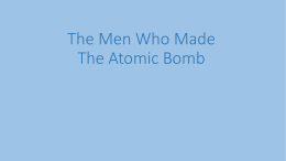 The Men Who Made the Atomic