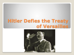 Hitler Defies the Treaty of Versailles The beginning of the defiance