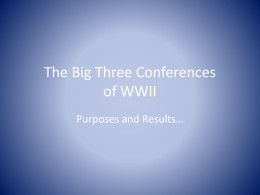 The Big Three Conferences of WWII