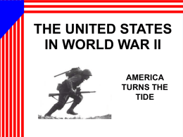 to Unit 7 - U.S. in World War II Lecture