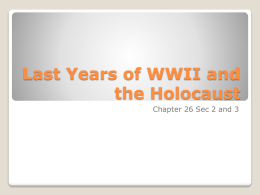 Last Years of WWII and the Holocaust
