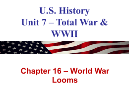 to Unit 7 - World War Looms Lecture