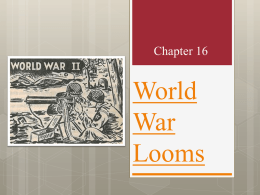 Chapter 16-World War Looms