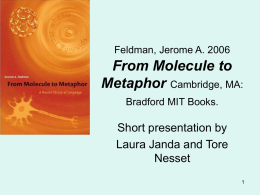 Feldman, Jerome A. 2006. From Molecule to Metaphor. Cambridge