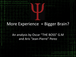 More Experience = Bigger Brain?
