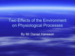 Two Effects of the Environment on Physiological Processes