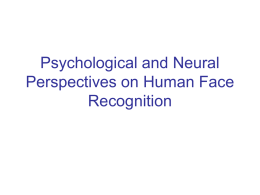 Psychological Aspects of Face Perception and Recognition