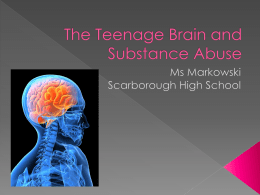 The Teenage Brain and Substance Abuse