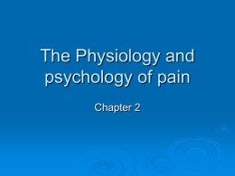 The Physiology and psychology of pain