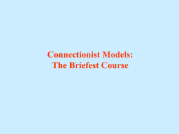 Connectionist Models: The Briefest Course