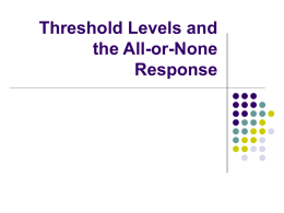 Threshold Levels and the All-or-None Response
