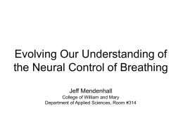 Evolving Our Understanding of the Neural Control of Breathing Jeff