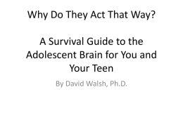 Why Do They Act That Way? A Survival Guide to the Adolescent