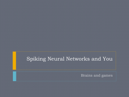 Spiking Neural Networks and You Brains and games Introduction