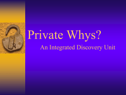 Private Whys? An Integrated Discovery Unit