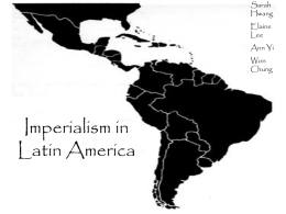 Imperialism in Latin America - jspivey
