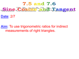 7-5 & 7-6 Sine, Cosine, and Tangent Ratios