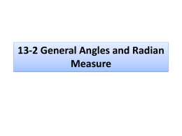 13-2 General Angles and Radian Measure
