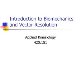 Intro to Biomechanics and Vectors