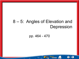 Geo Ch 8-5 – Angles of Elevation and Depression