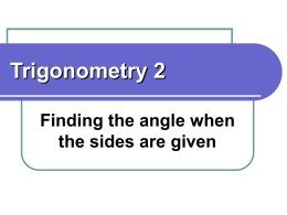 Trigonometry 2 Finding the angle when the sides are