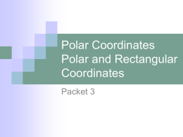 Polar Coordinates Polar and Rectangular