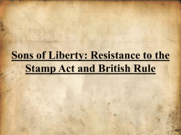 Sons of Liberty: Resistance to the Stamp Act and British Rule