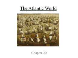 Chapter 20-The Atlantic World