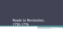 Roads to Revolution, 1750-1776