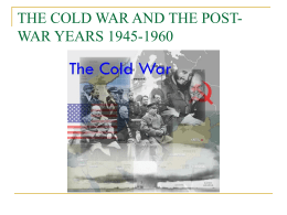 THE COLD WAR AND THE POST-WAR YEARS 1945