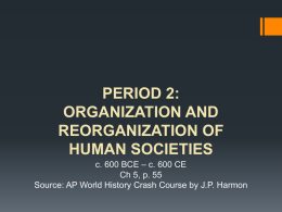 PERIOD 2: ORGANIZATION AND REORGANIZATION OF HUMAN …
