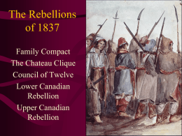 The Rebellions of 1837 - Mr. Morrison Socials Studies 10