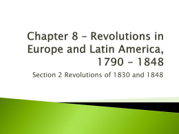 Chapter 8 – Revolutions in Europe and Latin America, 1790