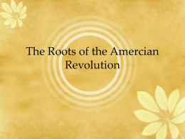 The Roots of the Amercian Revolution