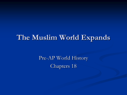 The Muslim World Expands & An Age of Exploratiosn