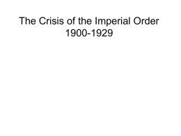 The Crisis of the Imperial Order 1900-1929
